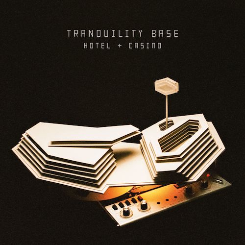 Arctic Monkeys - ‘Tranquility Base Hotel + Casino’ Arctic Monkeys - ‘Tranquility Base Hotel + Casino’