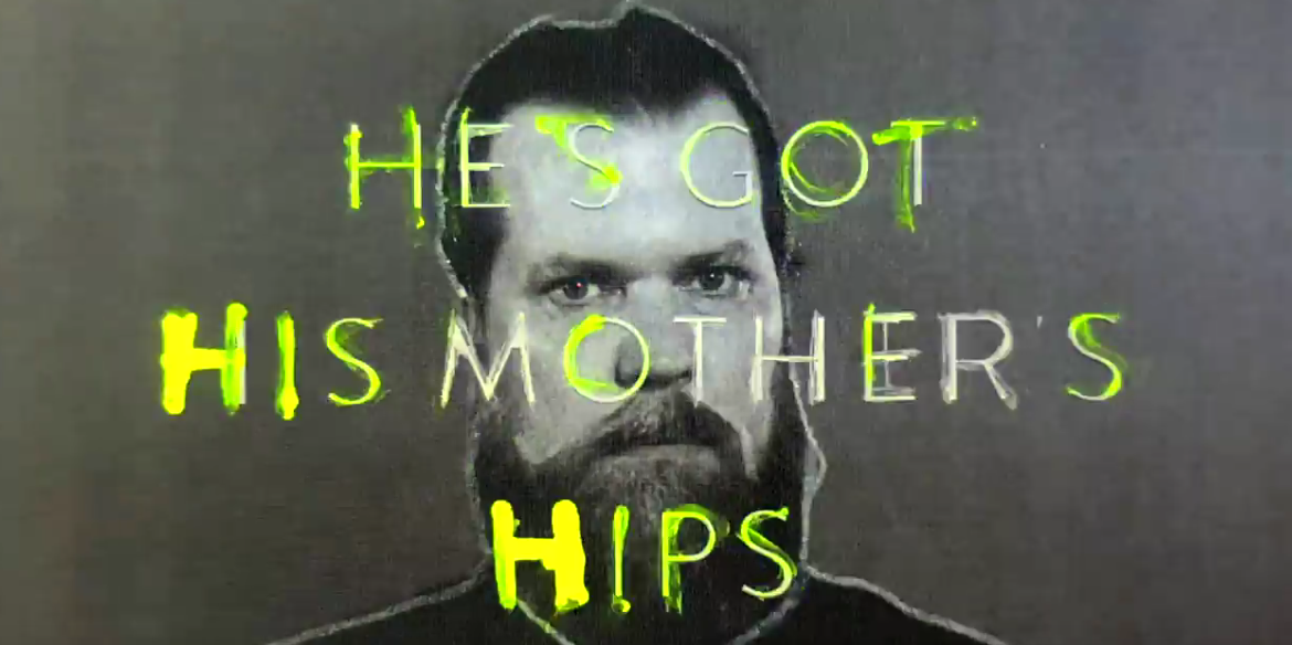 'He's Got His Mother's Hips' 'He's Got His Mother's Hips'