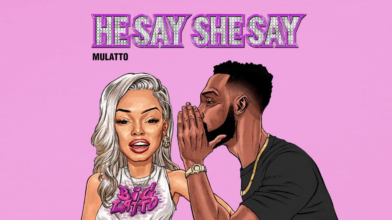 Mulatto's 'He Say She Say' Is A Sign Of Intent