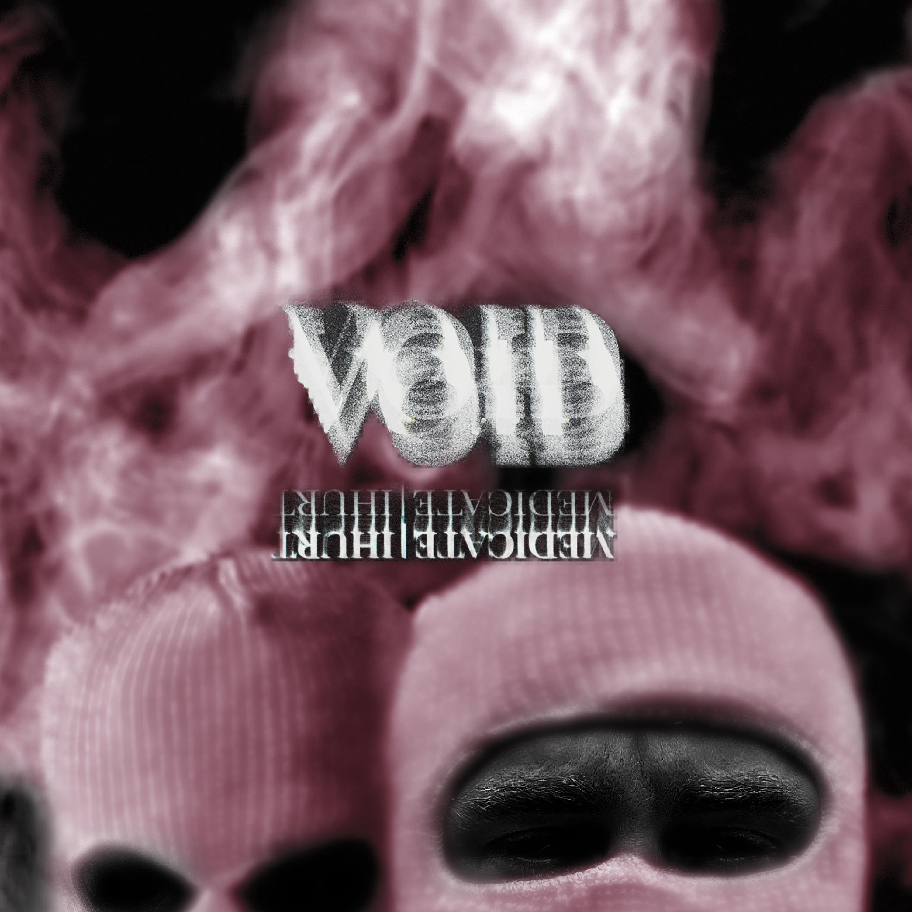 VOID 'MEDICATE' b/w 'iHurt' VOID 'MEDICATE' b/w 'iHurt'